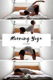 Morning Yoga In Bed In 2020 Bed Yoga Morning Yoga Morning Yoga Routine