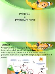 Sederhananya, evaporasi adalah proses penguapan di mana terjadi perubahan molekul yang awalnya dalam keadaan cair menjadi gas. Evaporasi