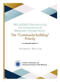 Abbreviation is mostly used in categories:malaysia malaysian spy minister government. Pdf Will Asean Continue To Be The Cornerstone Of Malaysian Foreign Policy The Community Building Priority