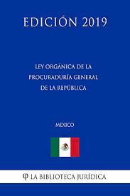 To instruct its staff in mexico city to carry out capacity building courses and provide medical assistance to detained individuals, and to pay monetary reparations. Ley Organica De La Procuraduria General De La Republica Mexico Edicion 2019 Spanish Edition Ebook La Biblioteca Juridica Amazon De Kindle Shop