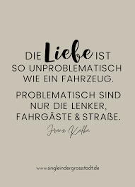After he became a vegetarian, kafka went to the berlin aquarium, stood in front of the tanks, looked at the fish and said. Zitat Die Liebe Ist So Unproblematisch Wie Single In Der Grossstadt