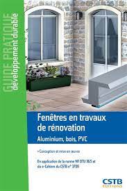 Check spelling or type a new query. Fenetres En Travaux De Renovation Aluminium Bois Pvc Conception Et Mise En Oeuvre En Application De La Norme Nf Dtu 36 5 Et Du E Cahiers Du Cstb N 3709 Broche Hubert Lagier