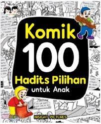 Komik 100 Hadits Pilihan Untuk Anak Dibuat Dalam Bentuk Komik Cerita Agarlebih Mudah Mencontohnya Dalam Kehidupan Sehari Hari Anak Komik Buku Anak