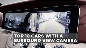 Birds Eye View Car Camera System India 10 Best Cars With A 360 Camera For 2019 Eitmonline