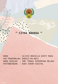 Contoh buku skrap yang lengkap gambar con buku skrap hiasan buku skrap www pic2fly com longk i2u buku skrap folio sains tahun 6 tema menyiasat longkaiboyz kreatif contoh hiasan muka depan buku skrap. Buku Skrap Digital Citra Bahasa