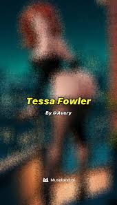 Free Chat with Tessa Fowler | Human-Like Interactions | Redefining AI  Role-Play Experiences on Museland