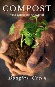 But guess what — you can still join the compost party, even if you're an apartment dweller or suffer from a black thumb. Compost Your Questions Answered Beginner Gardening Book 3 Kindle Edition By Green Douglas Crafts Hobbies Home Kindle Ebooks Amazon Com