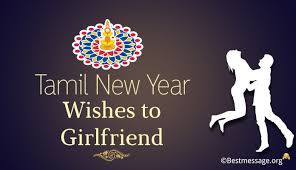 Wish your family and friends with the interesting tamil new year messsages in tamil words. Lovely Tamil New Year Wishes Messages For Girlfriend Best Message