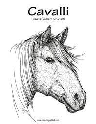 Cavallo 44 disegni da colorare per adulti disegni da colorare disegni di cavalli disegni. Amazon It Cavalli Libro Da Colorare Per Adulti 1 Snels Nick Libri