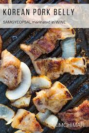 How To Grill Samgyeopsal Korean Pork Belly With Amazing Flavors My Wine Marinade Makes It Even More Tasty Tips Fo Korean Pork Pork Belly Pork Belly Recipes