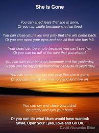 Check spelling or type a new query. She Is Gone Funeral Poem For Mum By David Alexander Elder Mum Poems Funeral Poems Mom Poems