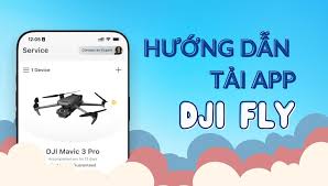 Hướng dẫn tải App DJI Fly trên hệ điều hành IOS và Android nhanh chóng, dễ  hiểu