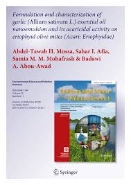 Pdf Formulation And Characterization Of Garlic Allium Sativum L Essential Oil Nanoemulsion And Its Acaricidal Activity On Eriophyid Olive Mites Acari Eriophyidae