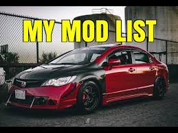 Find detailed specifications and information for your 2008 honda civic sedan. My Mod List 2007 Modified Honda Youtube