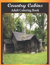 Here's how to successfully use color (even pink) in your log home. Country Cabins Adult Coloring Book An Adult Country Cabin Coloring Book With Rustic Cabins Charming Interior Designs Beautiful Landscapes And Peaceful Nature Scenes Country Cabin Coloring Book Publishing Tensec 9798578256899 Amazon Com Books