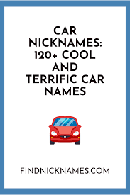 Car Nicknames 300 Good Car Names And Truck Names Truck Names Car Names Funny Car Names Ideas