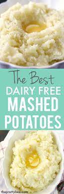 The Best Dairy Free Mashed Potatoes The Pretty Bee Recipe Dairy Free Mashed Potatoes Dairy Free Dairy Free Recipes