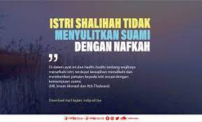 Padahal allah telah menjelaskan mengenai hak istri dalam pernikahan, termasuk hak menerima nafkah batin. Istri Shalihah Tidak Menyulitkan Suami Dengan Nafkah Radio Rodja 756 Am