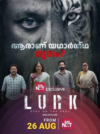 What happens when the hunter becomes the hunted? Lurk – Eyes on the Prey  streams on SunNXT from 26 Aug. @ma_nishad @saijukurup @pillai_manju  @ajuvarghese @anumolofficial [Lurk, Eyes on the Prey, Malayalam thriller,