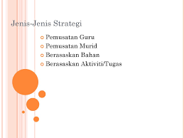 Berbeza dengan strategi berpusatkan guru, strategi berpusatkan murid mengalih peranan guru daripada tenaga pengajar kepada pemudahcara atau fasilitator. Strategi Kaedah Dan Teknik Pengajaran Ppt Download