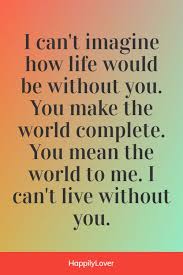 135 Romantic You Mean The World To Me Quotes Happily Lover