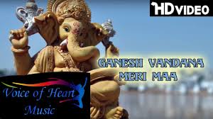 Ganesh Vandana Ganpati Songs Hindi 2015 Voice Of Heart Music Youtube