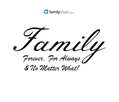 Family Forever For Always No Matter What Valentines Quotes For Family Family Quotes Valentine Quotes