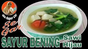 Setelah itu menggoreng tahu terlebih dahulu, jika sudah setengah matang diangkat dan sisihkan. Sayur Bening Sawi Hijau Segar Ala Dapur Uti Youtube