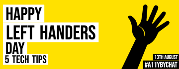 International left handers day is an international day observed annually on august 13 to celebrate the uniqueness and differences of left handed individuals. Happy Left Handers Day 5 Tech Tips