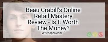 Online Retail Mastery Review By Beau Crabill (WORTH THE MONEY?)
