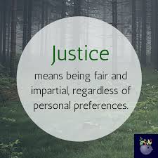 Justice Means Being Fair And Impartial In Protecting Someone S Rights Or Punishing Wrongs Regardless Of Persona Justice Definition Of Justice Justice Meaning