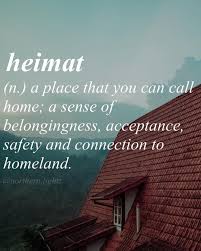 Heimat N A Place That You Can Call Home A Sense Of Belongingness Acceptance Safety And Connection To Homeland Unusual Words Cool Words Uncommon Words