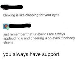Maybe you would like to learn more about one of these? 25 Best Memes About Eyelids Eyelids Memes