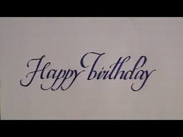 Check spelling or type a new query. How To Write In Cursive Calligraphy Letters Happy Birthday Youtube