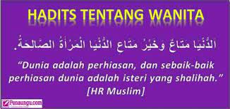 Maybe you would like to learn more about one of these? Hadits Tentang Wanita Sholehah Beserta Arabnya Juga Keistimewaannya