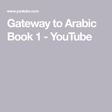 gateway to arabic book 1 youtube arabic books simple past tense vocabulary practice