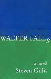 Walter Falls by Steven Gillis eBook — Dzanc Books