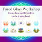 Fused Glass Workshop - Make two Candle Vases and a event image