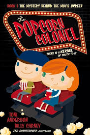The Popcorn Colonel: There Is a Kernal of Truth to It. (1) (The Mystery at  the Movie Theater): Anderson, Toni, Carney, Billy, Christopher, Ted: ...
