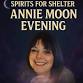 Spirits for Shelter: Annie Moon Evening event image