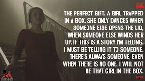 Refers to the belief that god is always watching. The Handmaid S Tale Quotes Magicalquote Handmaids Tale Quotes A Handmaids Tale Girl In The Box