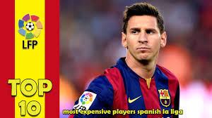 I've been running laliga squad every fifa since 12. Top 10 Most Expensive Players Spanish La Liga 2016 Youtube