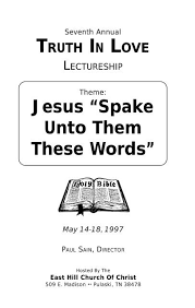 Maybe you would like to learn more about one of these? Jesus Spake Unto Them These Words East Hill Church Of Christ