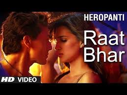 Download Raat Bhar Song From Heropanti Movie Featuring Tiger Shroff Bollywood Music Bollywood Music Videos Song Hindi