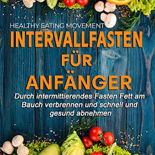 Es sollen ja ebenso viele diäten zur traumfigur führen, wie wege nach rom. Intervallfasten Fur Anfanger Horbuch Download Von Healthy Eating Movement Audible De Gelesen Von Lars Wrobbel
