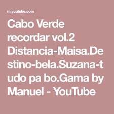 Kizomba grandes exitos dj touch b mix 2013 Cabo Verde Recordar Vol 2 Distancia Maisa Destino Bela Suzana Tudo Pa Bo Gama By Manuel Youtube Musica Africana Musica