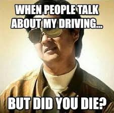 For All Those Crazy Drivers Out There Funny Quotes But Did You Die Laugh