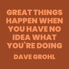 Foo fighters are an american rock band, formed in seattle in 1994. Great Things Happen When You Have No Idea What You Re Doing Foo Fighters Lyrics Foo Fighters Dave Grohl Quotes