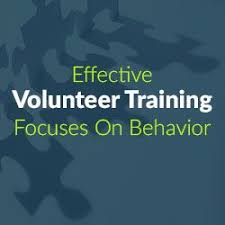 Effective Volunteer Training Focuses On Behavior Volunteer Training Volunteer Coordinator Volunteer Management