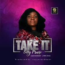 Gospel Music Betty Praise Take It Gospel Music Download Gospel Music Music